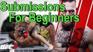 UFC 3 Beginners Guide To Submissions [upl. by Beutler]