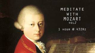 Meditate with Mozart  432Hz Classical Music  Vol 2 [upl. by Dirgni244]