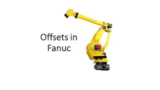 Offsets in Fanuc Robotic Programming [upl. by Ellerret]