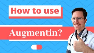 How and When to use Augmentin Amoxicillin with Clavulanic acid  Doctor Explains [upl. by Aiciram]