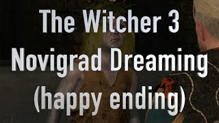 The Witcher 3 Novigrad Dreaming Happy ending [upl. by Toh]