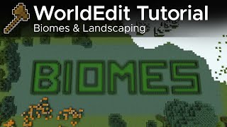 WorldEdit Guide 8  Biomes and Basic Landscaping [upl. by Bobbi]