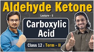 5Carboxylic Acids  Aldehyde Ketone amp Carboxylic Acid  Lecture 5 [upl. by Hgielyk]