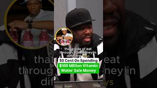 50 Cent On Spending 100 Million Vitamin Water Sale Money [upl. by Solohcin]