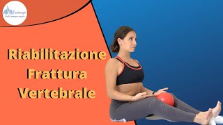 Riabilitazione e Fisioterapia per Frattura Vertebrale [upl. by Maggio126]