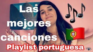 Playlist Portuguesa  Mis canciones preferidas [upl. by Barnes410]