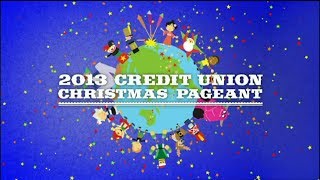 2013 Credit Union Christmas Pageant [upl. by Swisher]