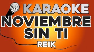 KARAOKE Noviembre Sin Ti  Reik [upl. by Ylrac731]