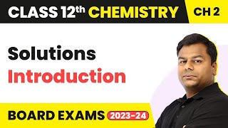 Solutions  Introduction  Class 12 Chemistry Chapter 2 202223 [upl. by Tatman]