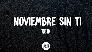 Reik  Noviembre Sin Ti Letra [upl. by Nelleoj]