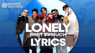 PRETTYMUCH  Lonely Official Lyric Video [upl. by Antonella]