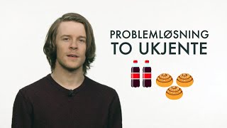 Problemløsning med to ukjente [upl. by Bicknell839]