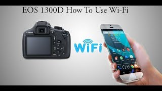 CANON EOS 1300D WIFI SETTING AND CONNECTION [upl. by Nugesulo588]