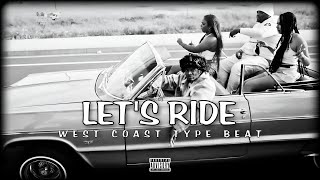 Doggystyleeee × West Coast Type Beat  Lets Ride  Prod By  CoolinBeats [upl. by Edee]