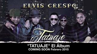 Tatuaje  Elvis Crespo feat Bachata Heightz Original [upl. by Irina]