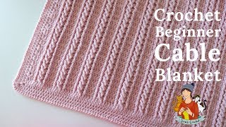 Crochet Easy Beginner Cable Blanket Tutorial [upl. by Arraic]