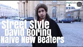 David Boring Naive New Beaters le Street Style [upl. by Wilfreda]