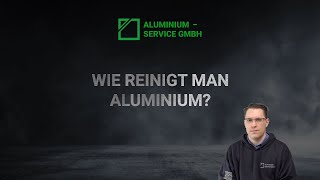 Wie reinigt man Aluminium  Aluminium Service GmbH [upl. by Hpesoj208]