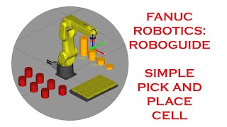 SIMPLE PICK AND PLACE SIMULATION IN FANUCS ROBOGUIDE SOFTWARE [upl. by Oicelem853]