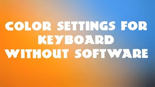 How To Change Color Settings Using Only Your Keyboard [upl. by Lezned774]