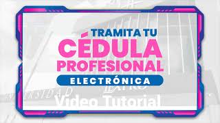 Video tutorial para tramitar tu cédula profesional electrónica [upl. by Nordgren]