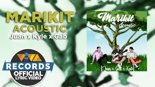 Marikit Acoustic  Juan Caoile Kyle and Gab Official Lyric Video [upl. by Mitran]